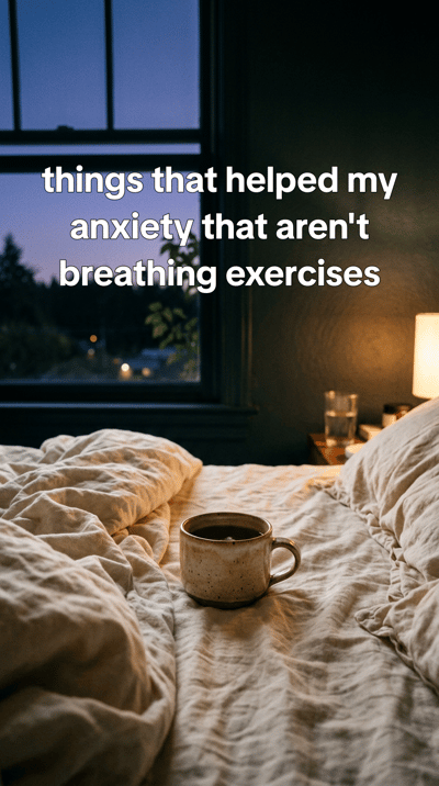 Things that helped my anxiety that are not breathing exercises — slide 1