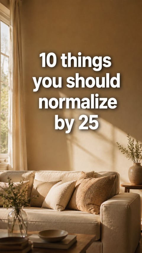 10 Things You Should Normalize By the Age of 25 — slide 1 of 11